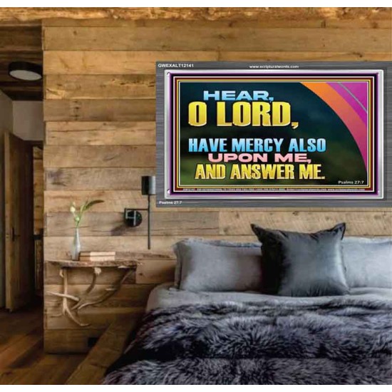 HAVE MERCY ALSO UPON ME AND ANSWER ME  Custom Art Work  GWEXALT12141  