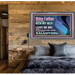 ABBA FATHER OUR HELP LEAVE US NOT NEITHER FORSAKE US  Unique Bible Verse Acrylic Frame  GWEXALT12142  "33X25"