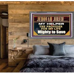 JEHOVAH JIREH MY HELPER THE PROVIDER FOR MY LIFE  Unique Power Bible Acrylic Frame  GWEXALT12249  "33X25"