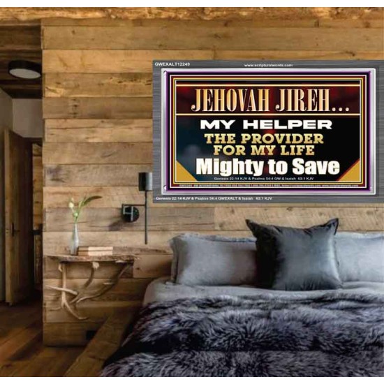 JEHOVAH JIREH MY HELPER THE PROVIDER FOR MY LIFE  Unique Power Bible Acrylic Frame  GWEXALT12249  