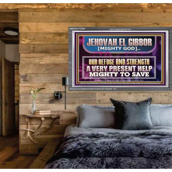 JEHOVAH EL GIBBOR MIGHTY GOD MIGHTY TO SAVE  Ultimate Power Acrylic Frame  GWEXALT12250  