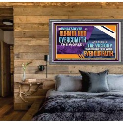 WHATSOEVER IS BORN OF GOD OVERCOMETH THE WORLD  Ultimate Inspirational Wall Art Picture  GWEXALT12359  "33X25"