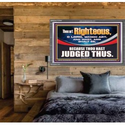 THOU ART RIGHTEOUS O LORD  Christian Acrylic Frame Wall Art  GWEXALT12702  "33X25"