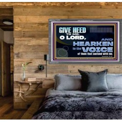 GIVE HEED TO ME O LORD  Scripture Acrylic Frame Signs  GWEXALT12707  "33X25"