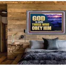 GOD IS WITH THOSE WHO OBEY HIM  Scripture Art Prints Acrylic Frame  GWEXALT12723  "33X25"