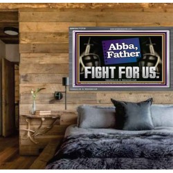 ABBA FATHER FIGHT FOR US  Scripture Art Work  GWEXALT12729  