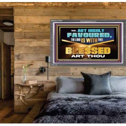 THOU ART HIGHLY FAVOURED THE LORD IS WITH THEE  Bible Verse Art Prints  GWEXALT12954  "33X25"