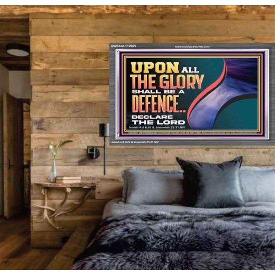 UPON ALL GLORY SHALL BE A DEFENCE  Art & Wall Décor  GWEXALT12965  