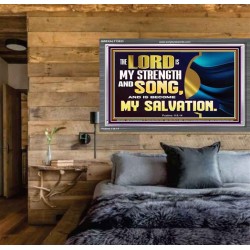 THE LORD IS MY STRENGTH AND SONG AND MY SALVATION  Righteous Living Christian Acrylic Frame  GWEXALT13033  "33X25"