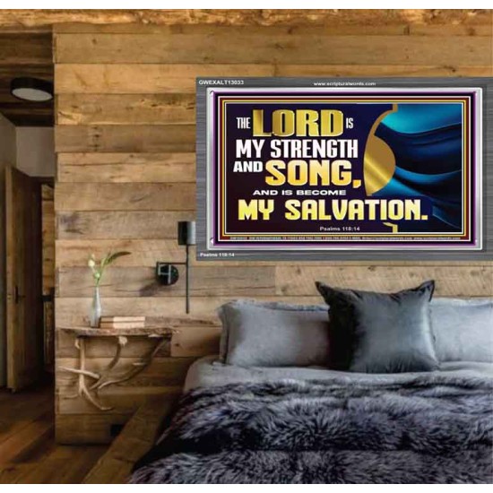 THE LORD IS MY STRENGTH AND SONG AND MY SALVATION  Righteous Living Christian Acrylic Frame  GWEXALT13033  