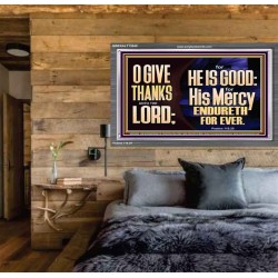 THE LORD IS GOOD HIS MERCY ENDURETH FOR EVER  Unique Power Bible Acrylic Frame  GWEXALT13040  "33X25"