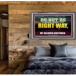 DO NOT BE TURNED FROM THE RIGHT WAY  Eternal Power Acrylic Frame  GWEXALT13053  "33X25"