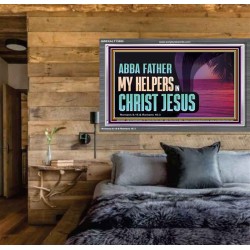 ABBA FATHER MY HELPERS IN CHRIST JESUS  Unique Wall Art Acrylic Frame  GWEXALT13095  