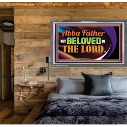 ABBA FATHER MY BELOVED IN THE LORD  Religious Art  Glass Acrylic Frame  GWEXALT13096  "33X25"