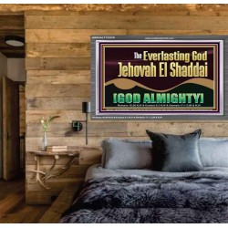 EVERLASTING GOD JEHOVAH EL SHADDAI GOD ALMIGHTY   Scripture Art Portrait  GWEXALT13101B  "33X25"