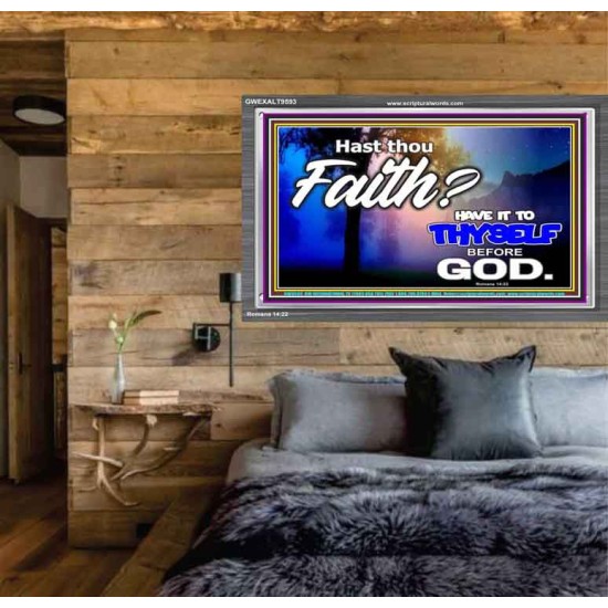 THY FAITH MUST BE IN GOD  Home Art Acrylic Frame  GWEXALT9593  