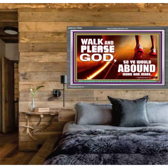 WALK AND PLEASE GOD  Scripture Art Acrylic Frame  GWEXALT9594  