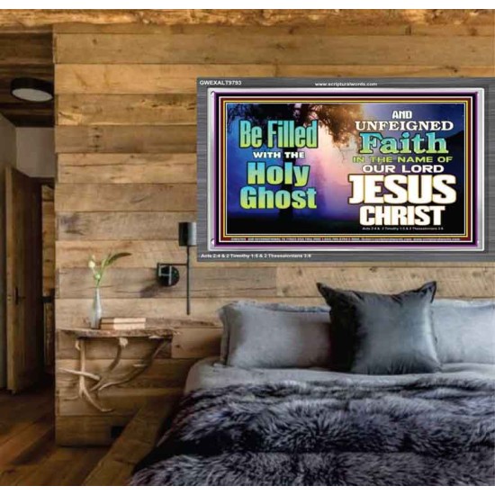 BE FILLED WITH THE HOLY GHOST  Large Wall Art Acrylic Frame  GWEXALT9793  