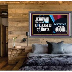 WE LOVE YOU O LORD OUR GOD  Office Wall Acrylic Frame  GWEXALT9900  "33X25"