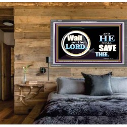 WAIT ON THE LORD AND HE SHALL SAVED THEE  Contemporary Christian Wall Art Acrylic Frame  GWEXALT9920  "33X25"