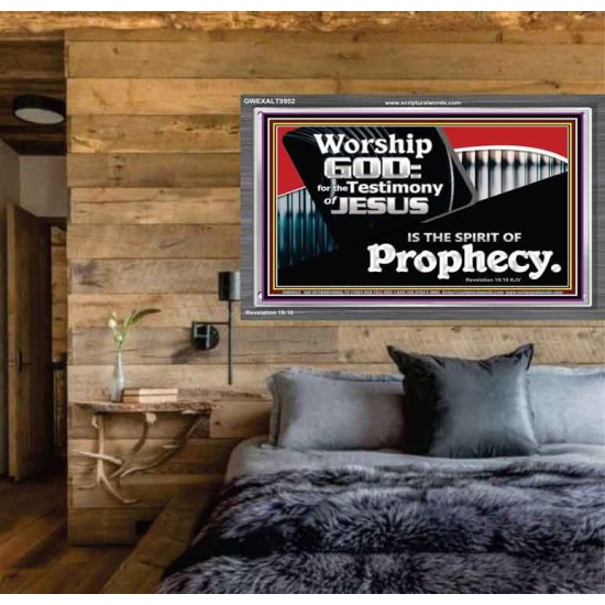 JESUS CHRIST THE SPIRIT OF PROPHESY  Encouraging Bible Verses Acrylic Frame  GWEXALT9952  