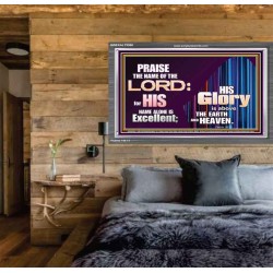 HIS GLORY ABOVE THE EARTH AND HEAVEN  Scripture Art Prints Acrylic Frame  GWEXALT9960  "33X25"