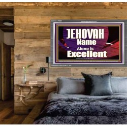 JEHOVAH NAME ALONE IS EXCELLENT  Christian Paintings  GWEXALT9961  "33X25"