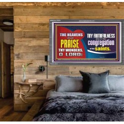 HEAVENS SHALL PRAISE THY WONDERS O LORD  Scriptural Wall Art  GWEXALT9976  "33X25"