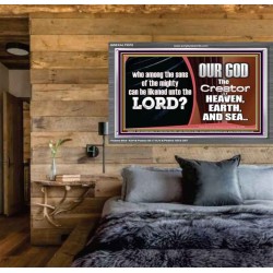 WHO CAN BE LIKENED TO OUR GOD JEHOVAH  Scriptural Décor  GWEXALT9978  "33X25"