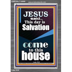 SALVATION IS COME TO THIS HOUSE  Unique Scriptural Picture  GWEXALT10000  "25x33"