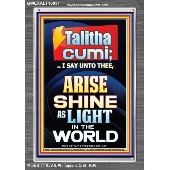 TALITHA CUMI ARISE SHINE AS LIGHT IN THE WORLD  Church Portrait  GWEXALT10031  