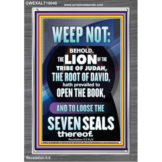 WEEP NOT THE LION OF THE TRIBE OF JUDAH HAS PREVAILED  Large Portrait  GWEXALT10040  