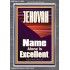 JEHOVAH NAME ALONE IS EXCELLENT  Scriptural Art Picture  GWEXALT10055  "25x33"