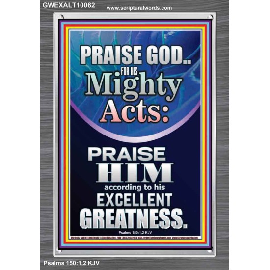 PRAISE FOR HIS MIGHTY ACTS AND EXCELLENT GREATNESS  Inspirational Bible Verse  GWEXALT10062  