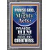 PRAISE FOR HIS MIGHTY ACTS AND EXCELLENT GREATNESS  Inspirational Bible Verse  GWEXALT10062  "25x33"
