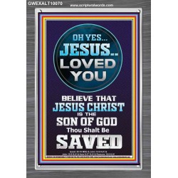 OH YES JESUS LOVED YOU  Modern Wall Art  GWEXALT10070  "25x33"