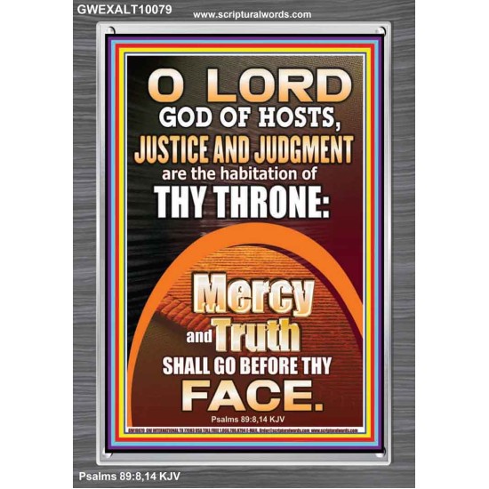 JUSTICE AND JUDGEMENT THE HABITATION OF YOUR THRONE O LORD  New Wall Décor  GWEXALT10079  