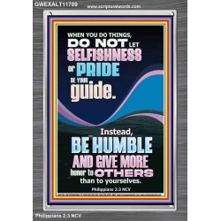 DO NOT LET SELFISHNESS OR PRIDE BE YOUR GUIDE BE HUMBLE  Contemporary Christian Wall Art Portrait  GWEXALT11789  "25x33"