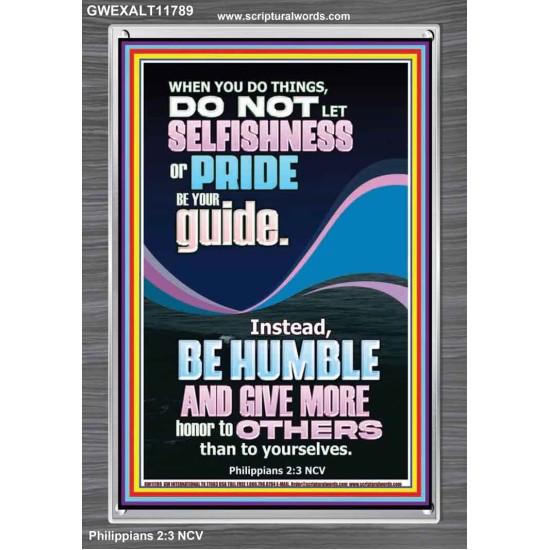 DO NOT LET SELFISHNESS OR PRIDE BE YOUR GUIDE BE HUMBLE  Contemporary Christian Wall Art Portrait  GWEXALT11789  