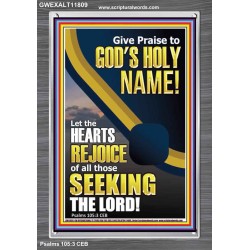 GIVE PRAISE TO GOD'S HOLY NAME  Bible Verse Portrait  GWEXALT11809  "25x33"