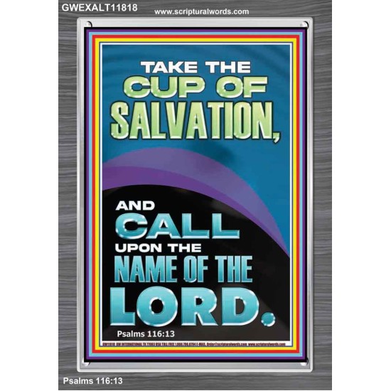 TAKE THE CUP OF SALVATION AND CALL UPON THE NAME OF THE LORD  Modern Wall Art  GWEXALT11818  