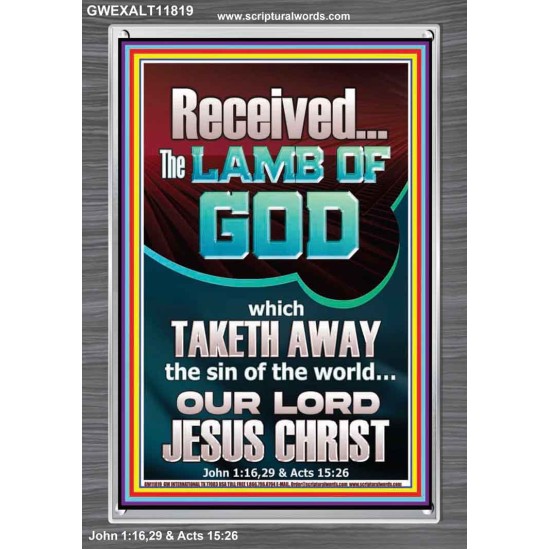 RECEIVED THE LAMB OF GOD THAT TAKETH AWAY THE SINS OF THE WORLD  Décor Art Work  GWEXALT11819  