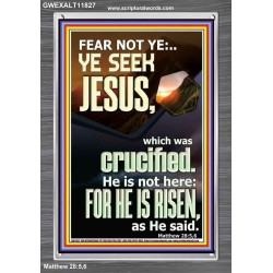CHRIST JESUS IS NOT HERE HE IS RISEN AS HE SAID  Custom Wall Scriptural Art  GWEXALT11827  "25x33"