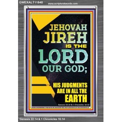 JEHOVAH JIREH HIS JUDGEMENT ARE IN ALL THE EARTH  Custom Wall Décor  GWEXALT11840  "25x33"