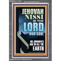 JEHOVAH NISSI HIS JUDGMENTS ARE IN ALL THE EARTH  Custom Art and Wall Décor  GWEXALT11841  "25x33"