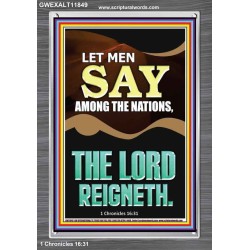 LET MEN SAY AMONG THE NATIONS THE LORD REIGNETH  Custom Inspiration Bible Verse Portrait  GWEXALT11849  "25x33"