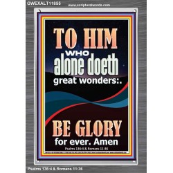 WHO ALONE DOETH GREAT WONDERS  Art & Décor Portrait  GWEXALT11855  "25x33"