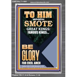 TO HIM WHICH SMOTE GREAT KINGS  Large Custom Portrait   GWEXALT11861  "25x33"