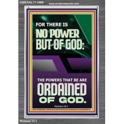 THERE IS NO POWER BUT OF GOD POWER THAT BE ARE ORDAINED OF GOD  Bible Verse Wall Art  GWEXALT11869  "25x33"