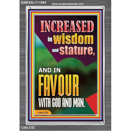 INCREASED IN WISDOM AND STATURE AND IN FAVOUR WITH GOD AND MAN  Righteous Living Christian Picture  GWEXALT11885  